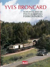 Soixante ans de photographies ferroviaires