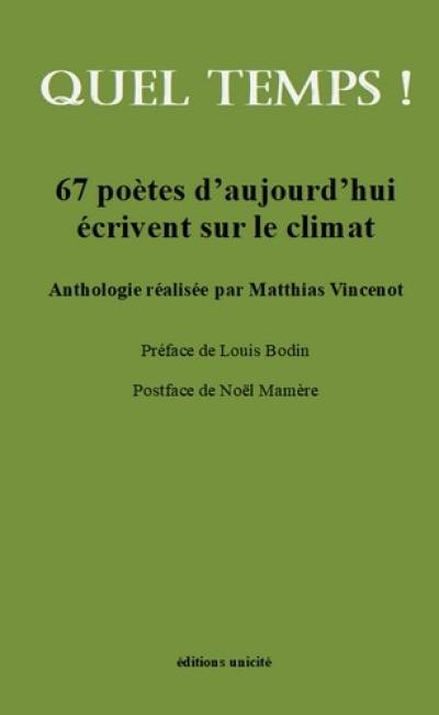 Quel temps ! : 67 poètes d'aujourd'hui écrivent sur le climat