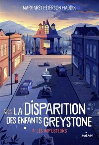 La disparition des enfants Greystone. Vol. 2. Les imposteurs