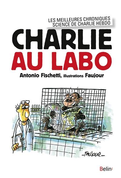 Charlie au labo : les meilleures chroniques science de Charlie Hebdo