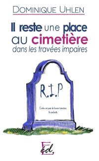 IL RESTE UNE PLACE AU CIMETIERE DANS LES TRAVEES IMPAIRES