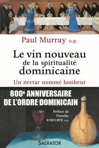 Le vin nouveau de la spiritualité dominicaine : un nectar nommé bonheur