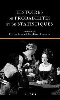 Histoire de probabilités et de statistiques