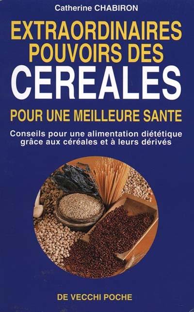 Extraordinaires pouvoirs des céréales : une meilleure santé avec les céréales