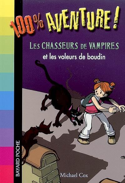 Les chasseurs de vampires. Vol. 1. Les chasseurs de vampires et les voleurs de boudin