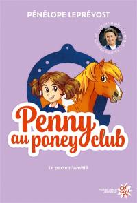 Penny au poney-club. Vol. 1. Le pacte d'amitié