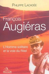 François Augiéras : l'homme solitaire et la voie du réel