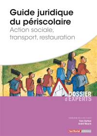 Guide juridique du périscolaire : action sociale, transport, restauration