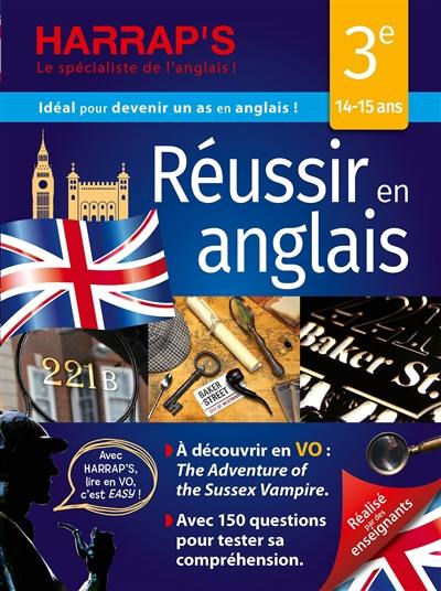 Réussir en anglais 3e, 14-15 ans : à découvrir en VO, The adventure of the Sussex Vampire : avec 150 questions pour tester sa comprehension