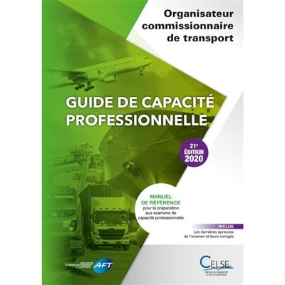 Guide de capacité professionnelle, organisateur commissionnaire de transport : manuel de référence pour la préparation aux examens de capacité professionnelle