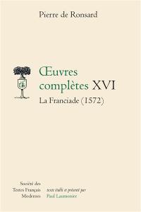 Oeuvres complètes. Vol. 16. La Franciade (1572)