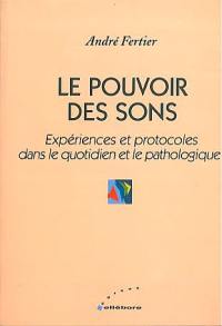 Le pouvoir des sons : expériences et protocoles dans le quotidien et le pathologique