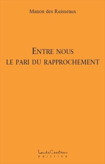 Entre nous le pari du rapprochement