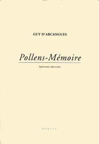 Pollens-mémoires : aphorismes et poèmes