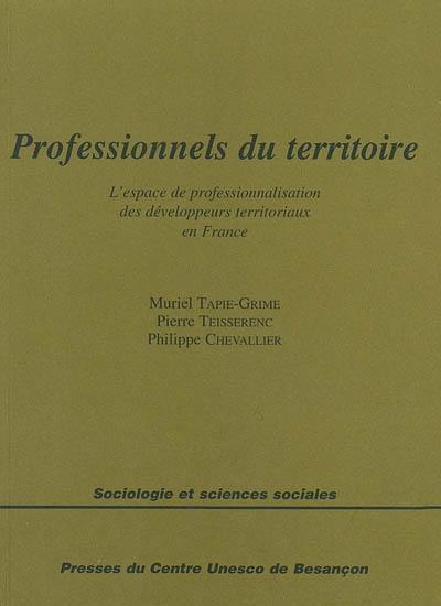 Professionnels du territoire : l'espace de professionnalisation des développeurs territoriaux en France