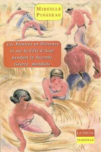 Les peintres en Provence et sur la Côte d'Azur pendant la Seconde Guerre mondiale