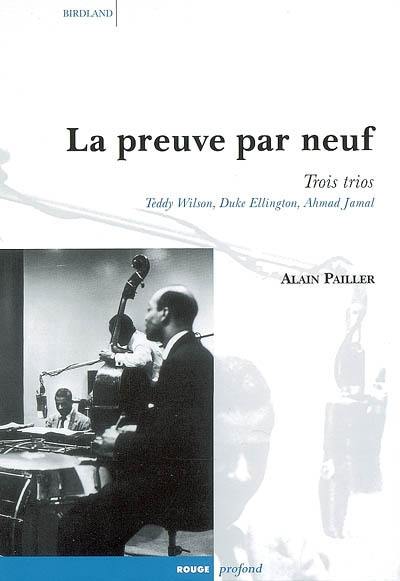 La preuve par neuf : trois trios : Teddy Wilson, Duke Ellington, Ahmad Jamal