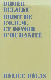 Droit de l'OHM : et devoir d'humanité