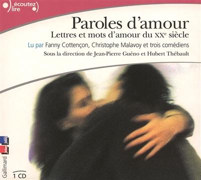 Paroles d'amour : lettres et mots d'amour du XXe siècle