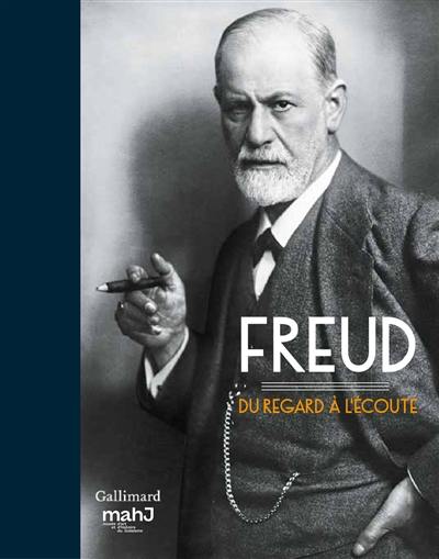 Sigmund Freud : du regard à l'écoute