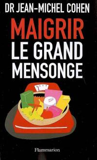 Maigrir, le grand mensonge