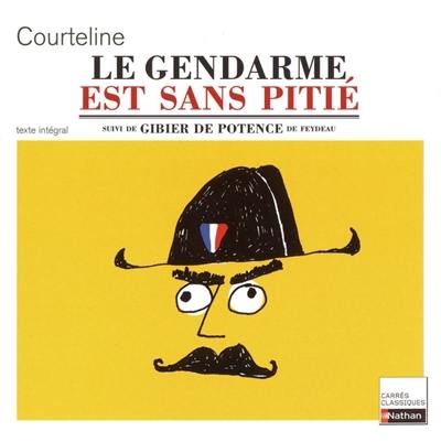 Le gendarme est sans pitié : 1899 : texte intégral. Gibier de potence