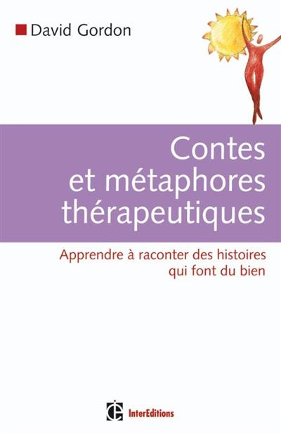 Contes et métaphores thérapeutiques : apprendre à raconter des histoires qui font du bien