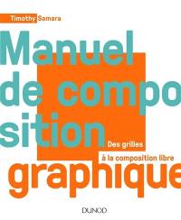 Manuel de composition graphique : des grilles à la composition libre