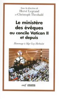 Le ministère des évêques au concile Vatican II et depuis : hommage à Mgr Guy Herbulot : colloque, cathédrale d'Evry, Institut catholique de Paris, Centre Sèvres, mars 2000