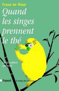 Quand les singes prennent le thé : de la culture animale