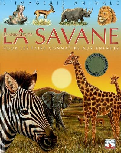 Les animaux de la savane : pour les faire connaître aux enfants