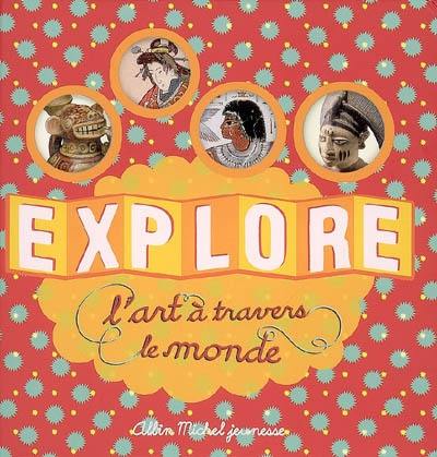 Explore l'art à travers le monde