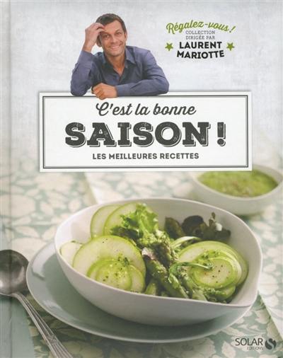 C'est la bonne saison ! : les meilleures recettes