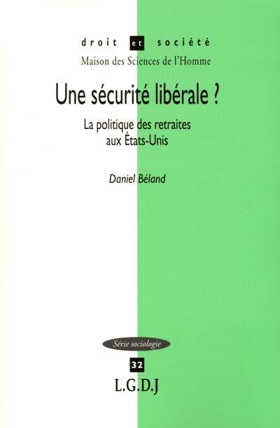 Une sécurité libérale ? : la politique des retraites aux Etats-Unis