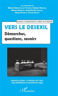 Le desexil de l'exil : une expérience d'université libre. Vol. 3. Vers le desexil : démarches, questions, savoirs