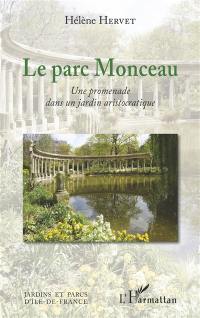 Le parc Monceau : une promenade dans un jardin aristocratique