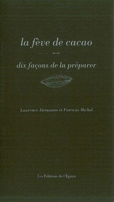 La fève de cacao : dix façon de la préparer