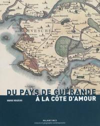 Du pays de Guérande à la Côte d'Amour