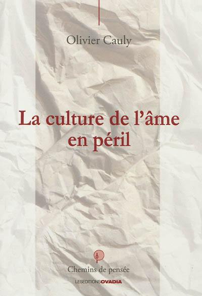 La culture de l'âme en péril