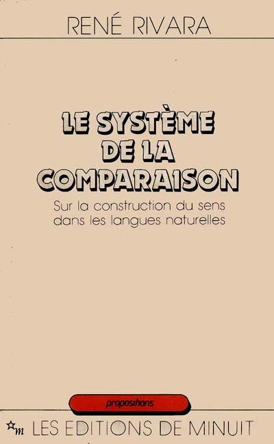 Le Système de la comparaison : sur la construction du sens dans les langues naturelles