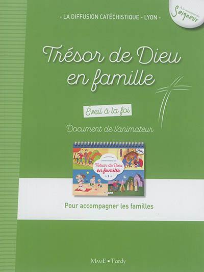 Trésor de Dieu en famille : éveil à la foi, document de l'animateur