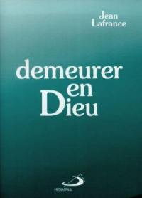 Demeurer en Dieu