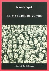 La maladie blanche : drame en trois actes et quatorze tableaux