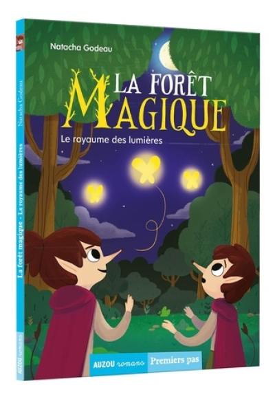 La forêt magique. Vol. 4. Le royaume des lumières