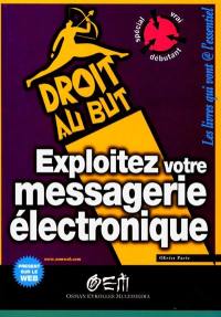 Exploitez votre messagerie électronique