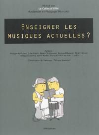 Enseigner les musiques actuelles ?