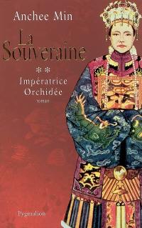 Impératrice Orchidée. Vol. 2. La souveraine