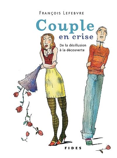 Couple en crise : de la désillusion à la découverte