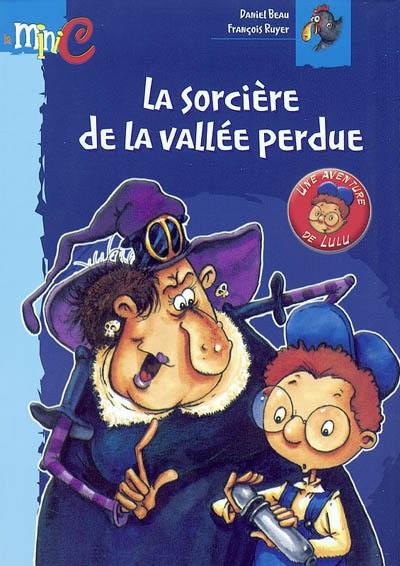 La sorcière de la vallée perdue : une aventure de Lulu