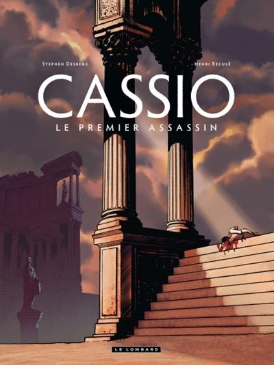 Cassio. Vol. 1. Le premier assassin